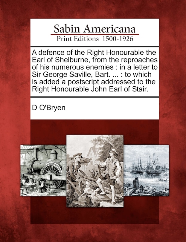 Couverture_A Defence of the Right Honourable the Earl of Shelburne, from the Reproaches of His Numerous Enemies