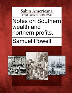 Front cover_Notes On Southern Wealth And Northern Profits.