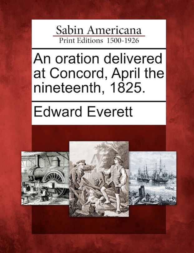 Front cover_An Oration Delivered At Concord, April The Nineteenth, 1825.