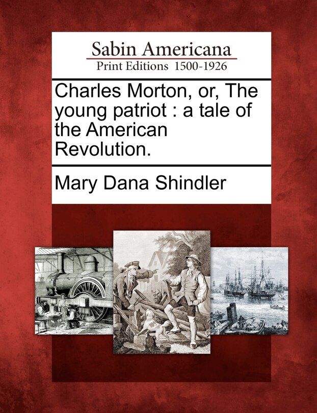 Couverture_Charles Morton, Or, The Young Patriot