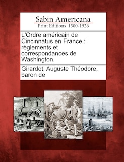 Front cover_L'Ordre Am Ricain de Cincinnatus En France