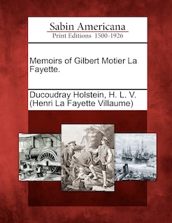 Couverture_Memoirs Of Gilbert Motier La Fayette.