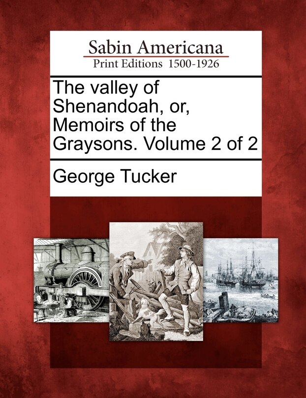 Front cover_The Valley Of Shenandoah, Or, Memoirs Of The Graysons. Volume 2 Of 2