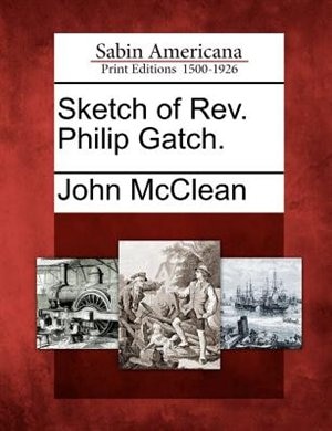 Couverture_Sketch Of Rev. Philip Gatch.