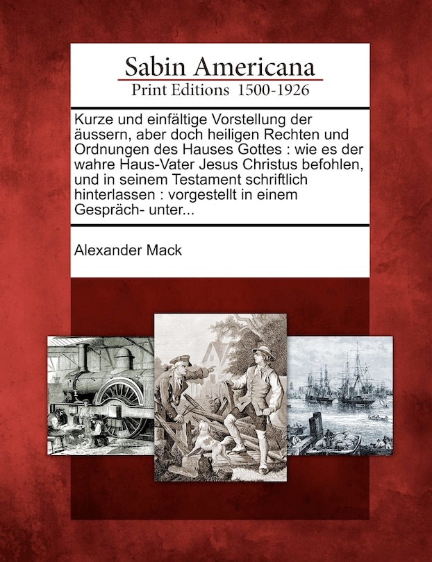 Front cover_Kurze Und Einf Ltige Vorstellung Der Ussern, Aber Doch Heiligen Rechten Und Ordnungen Des Hauses Gottes