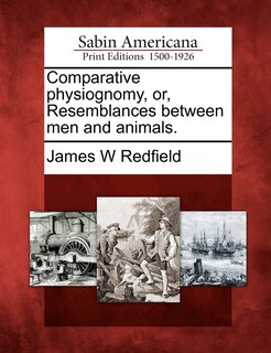 Front cover_Comparative Physiognomy, Or, Resemblances Between Men And Animals.