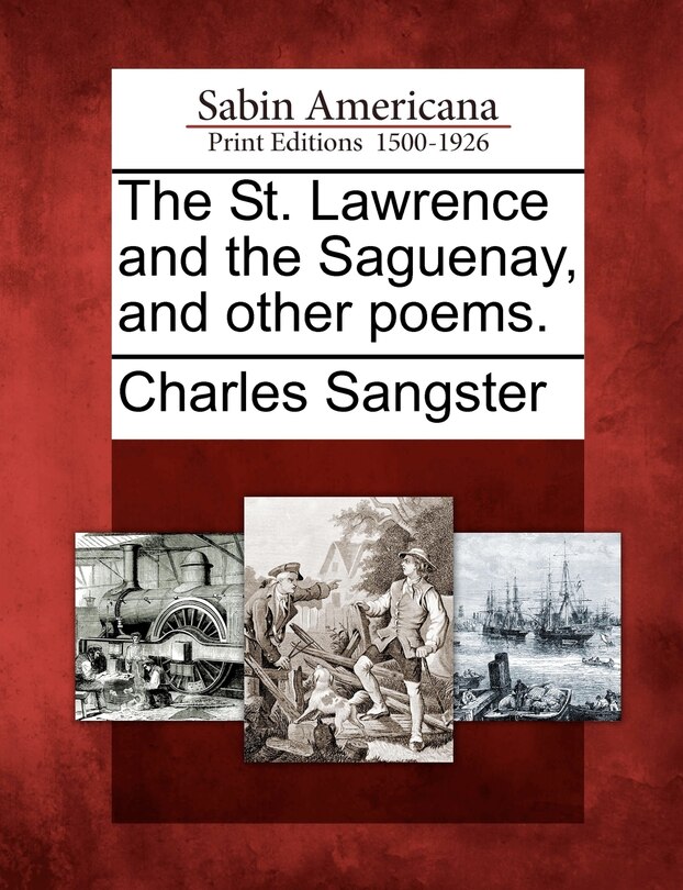 Front cover_The St. Lawrence And The Saguenay, And Other Poems.