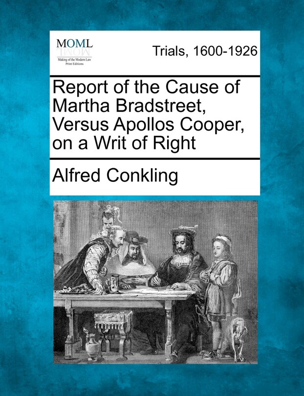 Front cover_Report Of The Cause Of Martha Bradstreet, Versus Apollos Cooper, On A Writ Of Right