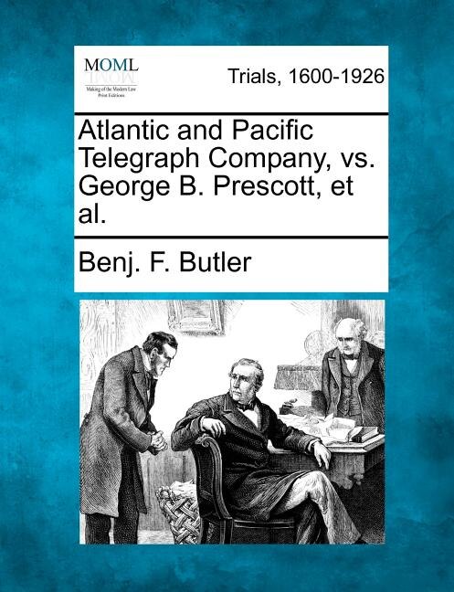 Couverture_Atlantic And Pacific Telegraph Company, Vs. George B. Prescott, Et Al.