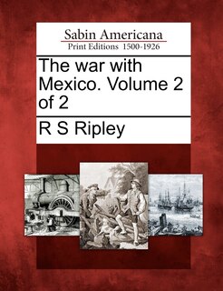 Front cover_The War With Mexico. Volume 2 Of 2
