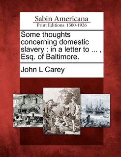 Front cover_Some Thoughts Concerning Domestic Slavery