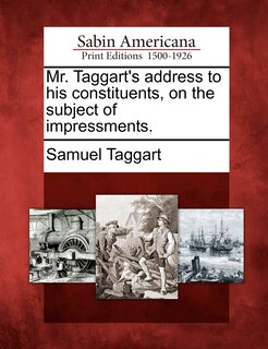 Couverture_Mr. Taggart's Address To His Constituents, On The Subject Of Impressments.