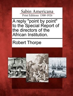 Front cover_A Reply Point by Point to the Special Report of the Directors of the African Institution.
