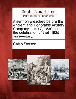 Front cover_A Sermon Preached Before The Ancient And Honorable Artillery Company, June 7, 1830