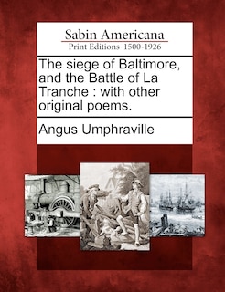 Front cover_The Siege Of Baltimore, And The Battle Of La Tranche