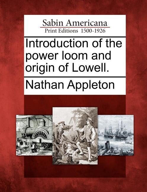 Couverture_Introduction Of The Power Loom And Origin Of Lowell.