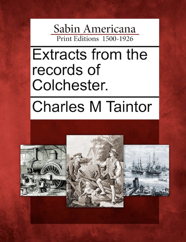 Front cover_Extracts From The Records Of Colchester.