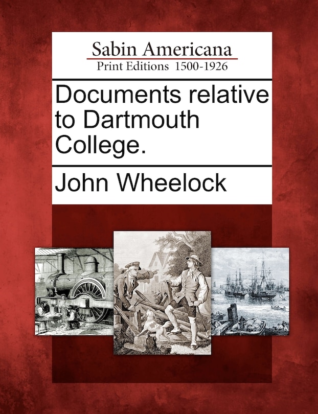 Documents Relative To Dartmouth College.