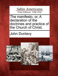 Front cover_The Manifesto, Or, A Declaration Of The Doctrines And Practice Of The Church Of Christ.