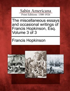 Couverture_The Miscellaneous Essays And Occasional Writings Of Francis Hopkinson, Esq. Volume 3 Of 3