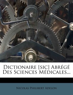 Front cover_Dictionaire [sic] Abrégé Des Sciences Médicales...