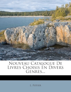 Couverture_Nouveau Catalogue De Livres Choisis En Divers Genres...