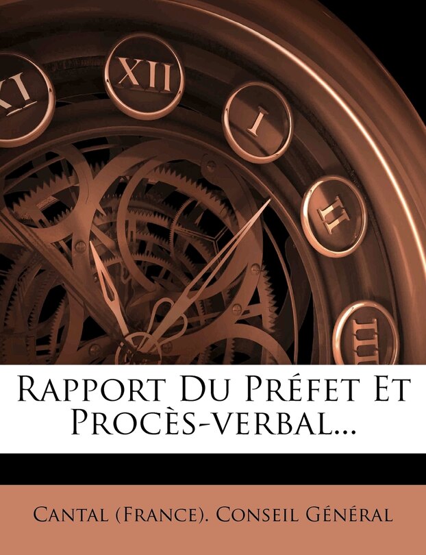 Front cover_Rapport Du Pr&eacute;fet Et Proc&egrave;s-verbal...