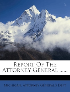 Report Of The Attorney General ......