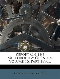 Couverture_Report On The Meteorology Of India, Volume 16, Part 1890...