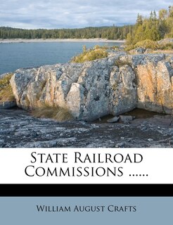 Front cover_State Railroad Commissions ......