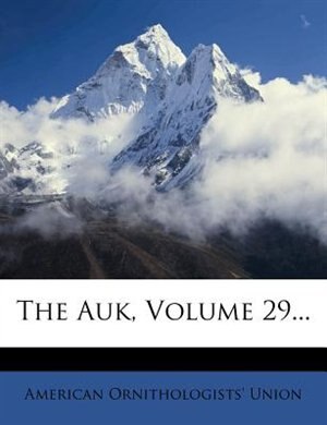 Front cover_The Auk, Volume 29...