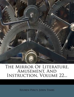 Couverture_The Mirror Of Literature, Amusement, And Instruction, Volume 22...