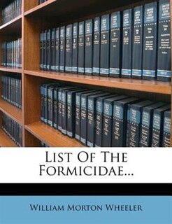 Front cover_List Of The Formicidae...