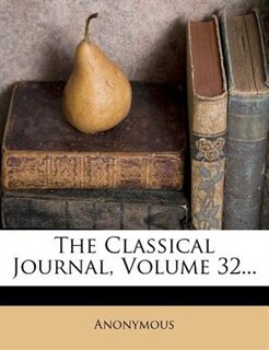Front cover_The Classical Journal, Volume 32...