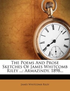 Front cover_The Poems And Prose Sketches Of James Whitcomb Riley ...