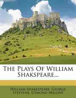 The Plays Of William Shakspeare... by William Shakespeare