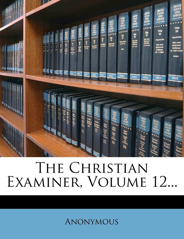 Front cover_The Christian Examiner, Volume 12...