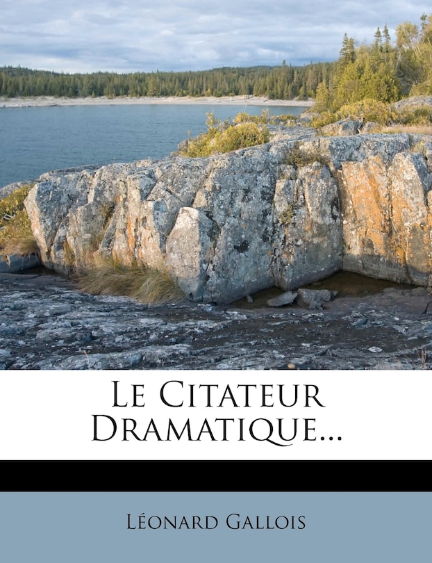 Front cover_Le Citateur Dramatique...