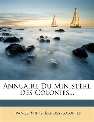Couverture_Annuaire Du Minist&THORN;re Des Colonies...