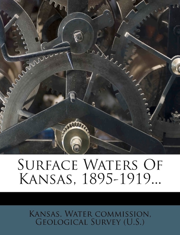 Surface Waters Of Kansas, 1895-1919...