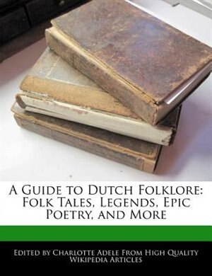 Front cover_A Guide to Dutch Folklore