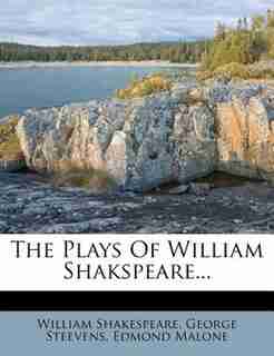 The Plays Of William Shakspeare... by William Shakespeare