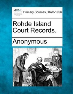 Front cover_Rohde Island Court Records.