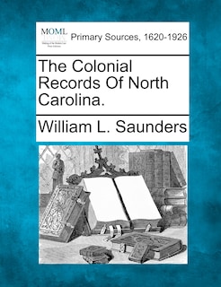 Couverture_The Colonial Records Of North Carolina.