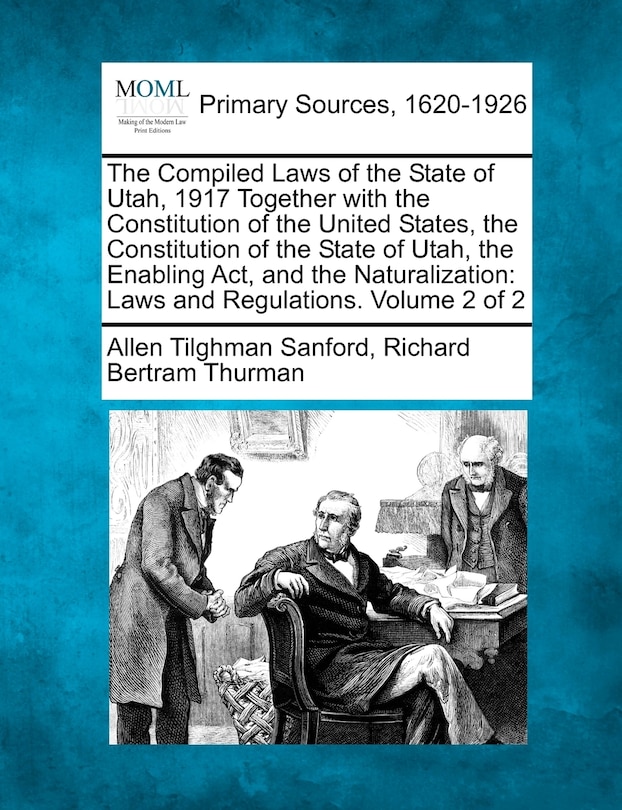 Couverture_The Compiled Laws Of The State Of Utah, 1917 Together With The Constitution Of The United States, The Constitution Of The State Of Utah, The Enabling Act, And The Naturalization