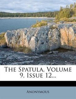 Front cover_The Spatula, Volume 9, Issue 12...