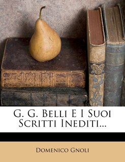 Couverture_G. G. Belli E I Suoi Scritti Inediti...