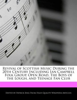 Revival Of Scottish Music During The 20th Century Including Ian Campbell Folk Group, Open Road, The Boys Of The Lough, And Teenage Fan Club