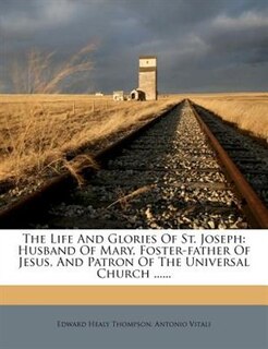 Front cover_The Life And Glories Of St. Joseph