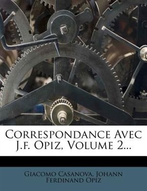 Couverture_Correspondance Avec J.f. Opiz, Volume 2...